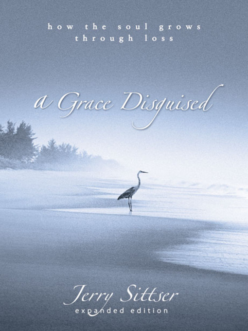 Title details for A Grace Disguised by Jerry L. Sittser - Wait list